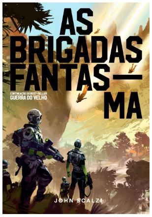 As Brigadas Fantasma | Sequência de A Guerra do Velho é superior ao primeiro livro 1